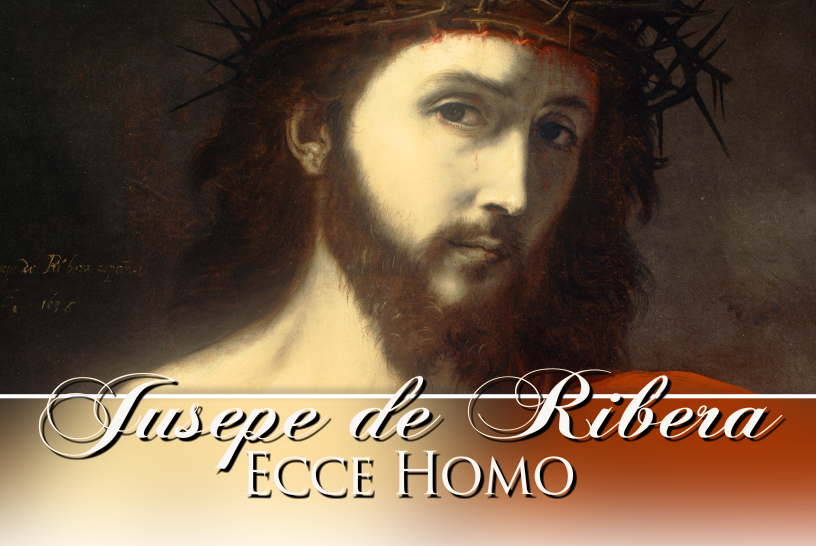 Jusepe de Ribera: Ecce Homo