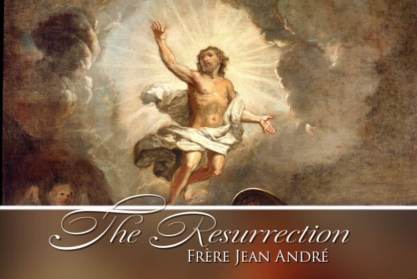 The Resurrection, Frère Jean André